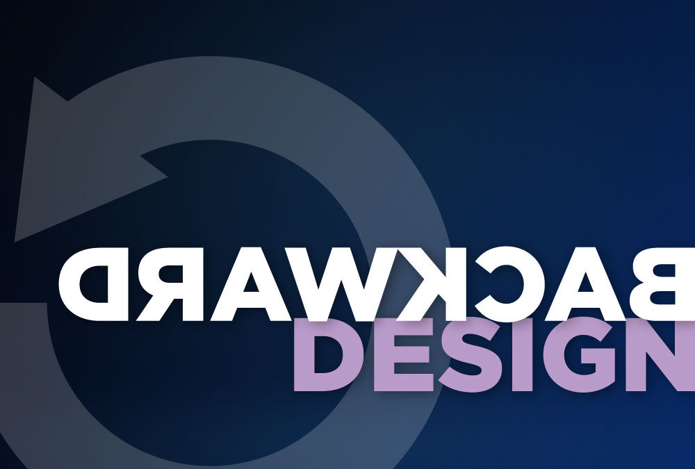 Backward Design in Action: Creating Courses That Actually Works!