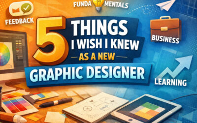 Five Things I Wish I Knew as a New Graphic Designer